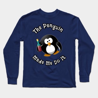 The Penguin Made Me Do It Funny Cartoon Gift For Penguins Lovers Long Sleeve T-Shirt